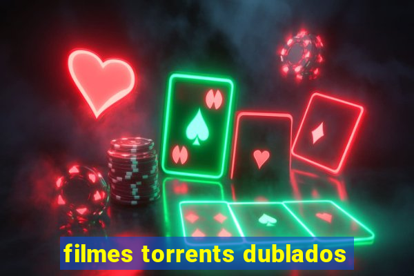 filmes torrents dublados